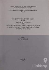 İlk Japon Haritasını Çizen Türk Kaşgarlı Mahmud ve Kristof Kolomb'un Haritasına Dayanarak En Eski Amerika Haritasını Çizen Türk Amirali Piri Reis
