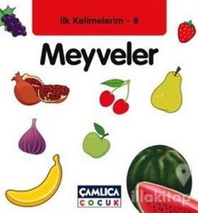 İlk Kelimelerim 8: Meyveler (Ciltli)