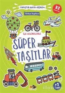 İlk Kelimelerle Süper Taşıtlar - Yapıştır-Boya-Öğren