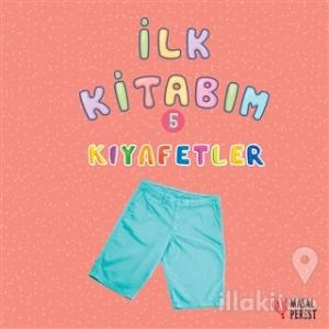 İlk Kitabım 5 - Kıyafetler
