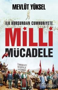 İlk Kurşundan Cumhuriyete Milli Mücadele