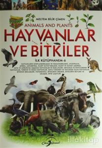 İlk Kütüphanem 6: Hayvanlar ve Bitkiler