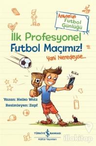 İlk Profesyonel Futbol Maçımız!