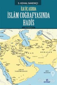 İlk Üç Asırda İslam Coğrafyasında Hadis