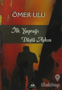 İlk Yaprağı Düştü Aşkın