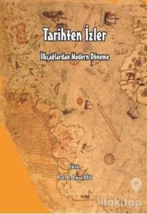 İlkçağlardan Modern Döneme Tarihten İzler