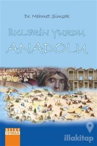 İlklerin Yurdu Anadolu