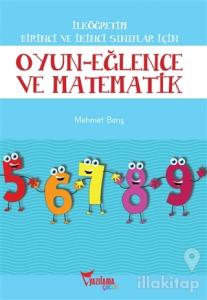 İlköğretim Birinci ve İkinci Sınıflar İçin Oyun - Eğlence ve Matematik