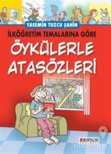 İlköğretim Temalarına Göre Öykülerle Atasözleri