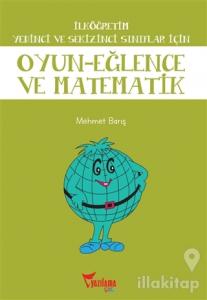 İlköğretim Yedinci ve Sekizinci Sınıflar İçin Oyun - Eğlence ve Matematik
