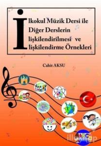 İlkokul Müzik Dersi ile Diğer Derslerin İlişkilendirilmesi ve İlişkilendirme Örnekleri