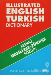 Illustrated English Turkish Dictionary (Ciltli)