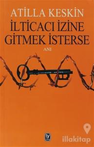 İlticacı İzine Gitmek İsterse