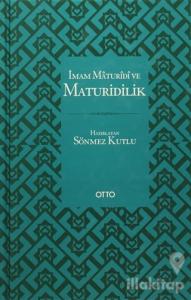 İmam Maturidi ve Maturidilik (Ciltli)