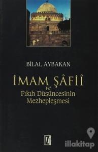 İmam Şafii ve Fıkıh Düşüncesinin Mezhepleşmesi