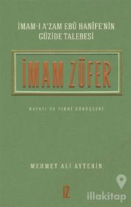 İmam Züfer - İmam-ı A'zam Ebu Hanife'nin Güzide Talebesi