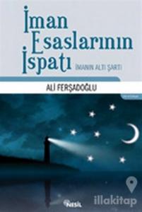 İman Esaslarının İspatı İmanın Altı Şartı