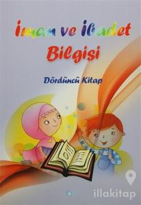 İman ve İbadet Bilgisi : Dördüncü Kitap