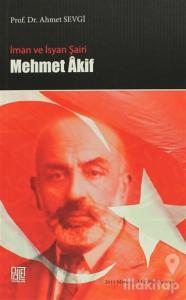 İman ve İsyan Şairi Mehmet Akif
