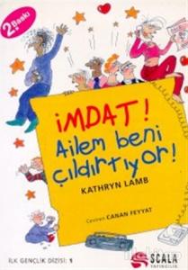 İmdat! Ailem Beni Çıldırtıyor!