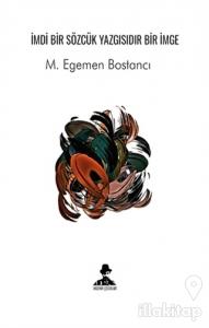 İmdi Bir Sözcük Yazgısıdır Bir İmge