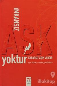 İmkansız Aşk Yoktur Kararsız Aşık Vardır