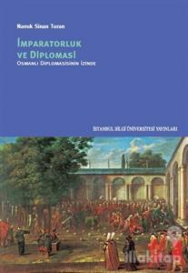 İmparatorluk ve Diplomasi - Osmanlı Diplomasinin İzinde