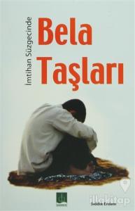 İmtihan Süzgecinde Bela Taşları