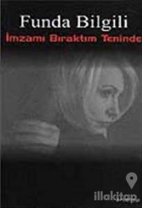 İmzamı Bıraktım Teninde