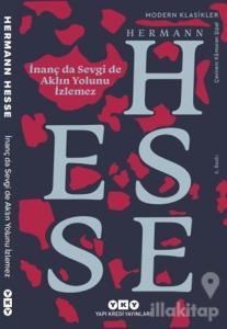 İnanç da Sevgi de Aklın Yolunu İzlemez