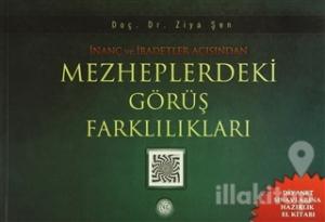 İnanç ve İbadetler Açısından Mezheplerdeki Görüş Farklılıkları