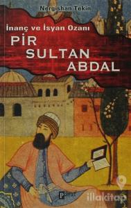 İnanç ve İsyan Ozanı Pir Sultan Abdal