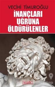İnançları Uğruna Öldürülenler