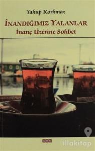 İnandığımız Yalanlar İnanç Üzerine Sohbet