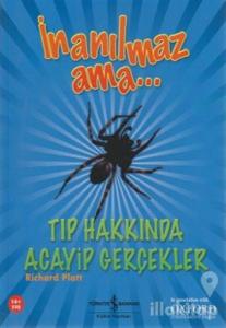 İnanılmaz Ama - Tıp Hakkında Acayip Gerçekler