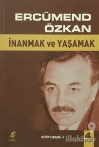 İnanmak ve Yaşamak Bütün Eserleri 1 (3 Kitap Bir Arada)