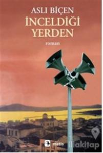 İnceldiği Yerden