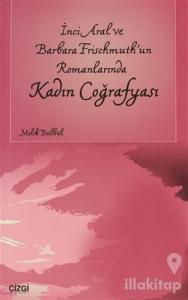 İnci Aral Ve Barbara Frischmuth'un Romanlarında Kadın Coğrafyası