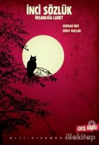 İnci Sözlük - İnsanlığa Lanet (Ciciş Baskı)
