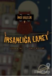 İnci Sözlük İnsanlığa Lanet