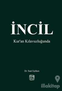 İncil - Kur'an Kılavuzluğunda