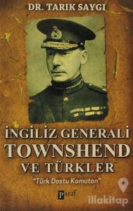 İngiliz Generali Townshend ve Türkler