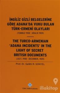 İngiliz Gizli Belgelerine Göre Adana'da Vuku Bulan Türk-Ermeni Olayları / The Turco-Armenıan  Adana Incıdents'ın The Lıght Of Secret Brıtısh Documents