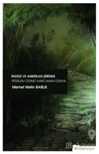 İngiliz ve Amerikan Şiirinde Yitirilen Cennet Harcanan Dünya