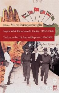 İngiliz Yıllık Raporlarında Türkiye (1950-1960) / Turkey in the UK Annual Reports