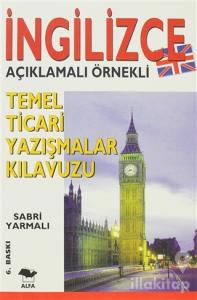 İngilizce Açıklamalı Örnekli Temel Ticari Yazışmalar Kılavuzu