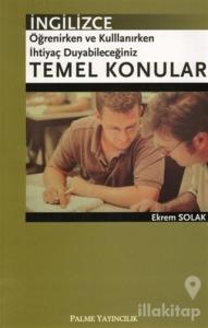 İngilizce Öğrenirken ve Kullanırken İhtiyaç Duyabileceğiniz Temel Konular