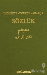 İngilizce - Türkçe - Arapça Sözlük (Ciltli)