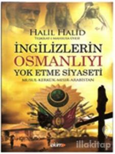 İngilizlerin Osmanlıyı Yok Etme Siyaseti