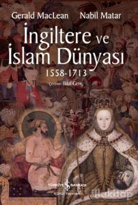 İngiltere ve İslam Dünyası1558 - 1713